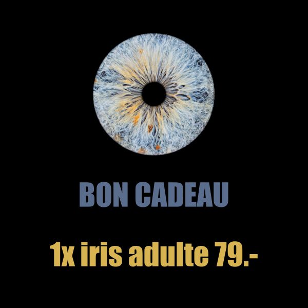 BON CADEAU 1x iris adulte 79.-